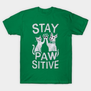 Stay Paw-sitive T-Shirt